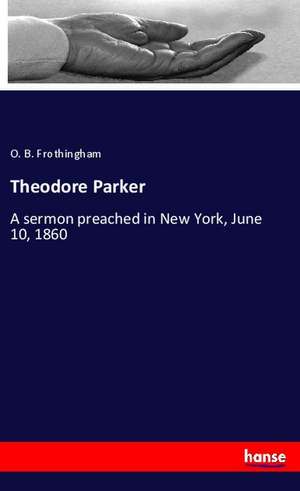 Theodore Parker de O. B. Frothingham