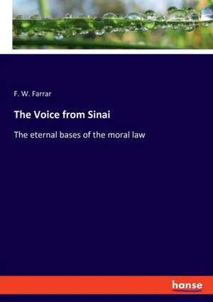 The Voice from Sinai de F. W. Farrar