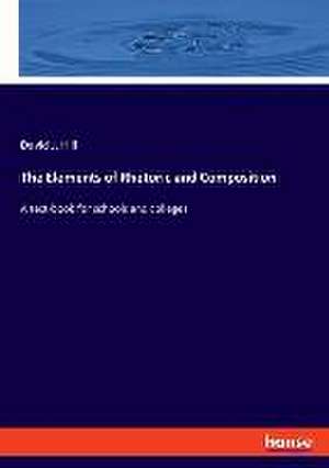 The Elements of Rhetoric and Composition de David J. Hill