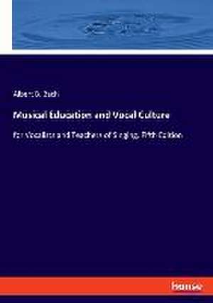 Musical Education and Vocal Culture de Albert B. Bach