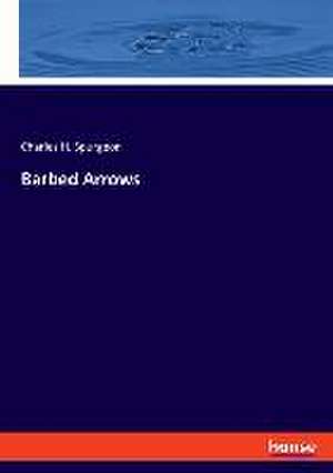 Barbed Arrows de Charles H. Spurgeon