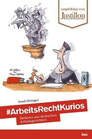 #ArbeitsRechtKurios de Arnd Diringer