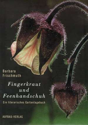 Fingerkraut und Feenhandschuh de Herbert Pirker