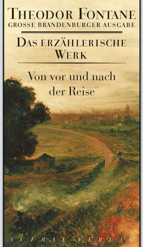 Von vor und nach der Reise de Theodor Fontane