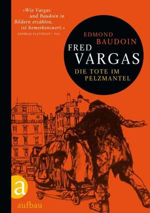 Die Tote im Pelzmantel de Fred Vargas