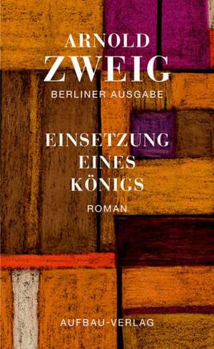 Einsetzung eines Königs de Arnold Zweig