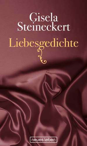 Liebesgedichte de Gisela Steineckert