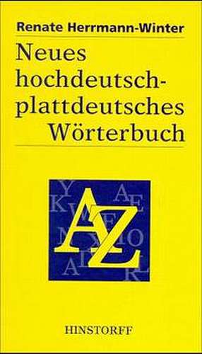 Neues hochdeutsch-plattdeutsches Wörterbuch de Renate Herrmann-Winter