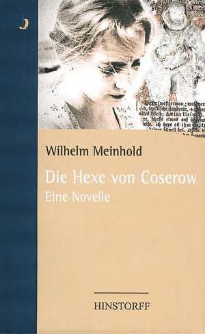 Die Hexe von Coserow de Wilhelm Meinhold