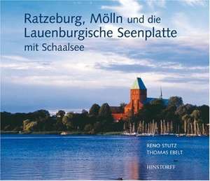 Ratzeburg, Mölln und die Lauenburgische Seenplatte de Reno Stutz