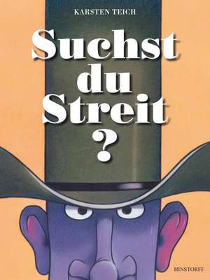 Suchst du Streit? de Karsten Teich