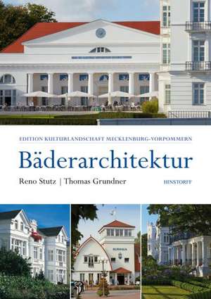 Bäderarchitektur. In Mecklenburg-Vorpommern de Reno Stutz