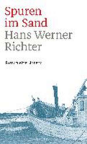 Spuren im Sand de Hans Werner Richter