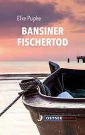 Bansiner Fischertod de Elke Pupke