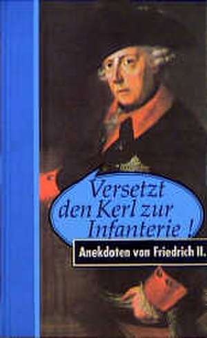 Versetzt den Kerl zur Infanterie! de Walter Püschel