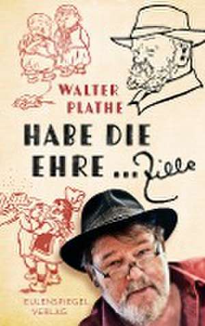 Habe die Ehre ... Zille de Walther Plathe