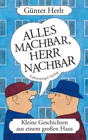 Alles machbar, Herr Nachbar de Günter Herlt