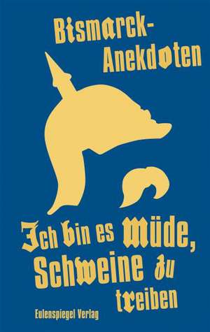 Ich bin es müde, Schweine zu treiben de Bernhard Thieme