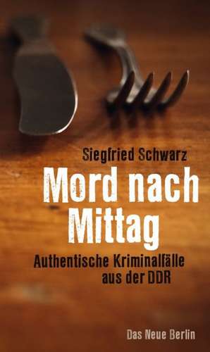 Mord nach Mittag de Siegfried Schwarz