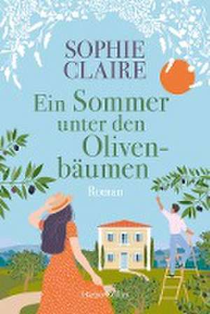 Ein Sommer unter den Olivenbäumen de Sophie Claire