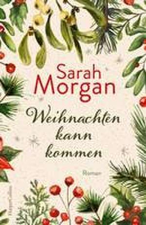 Weihnachten kann kommen de Sarah Morgan