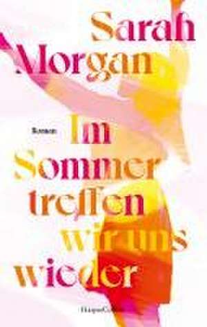 Im Sommer treffen wir uns wieder de Sarah Morgan