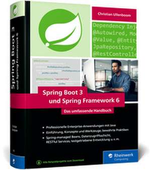 Spring Boot 3 und Spring Framework 6 de Christian Ullenboom