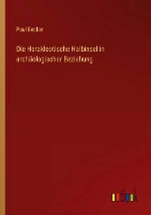 Die Herakleotische Halbinsel in archäologischer Beziehung de Paul Becker