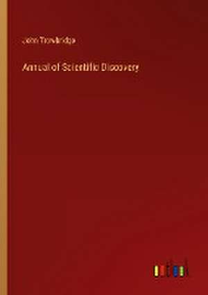 Annual of Scientific Discovery de John Trowbridge