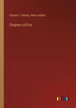 Chapters of Erie de Charles F. Adams