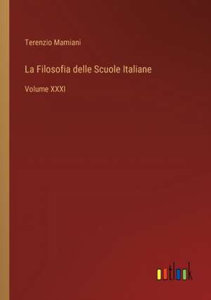 La Filosofia delle Scuole Italiane de Terenzio Mamiani