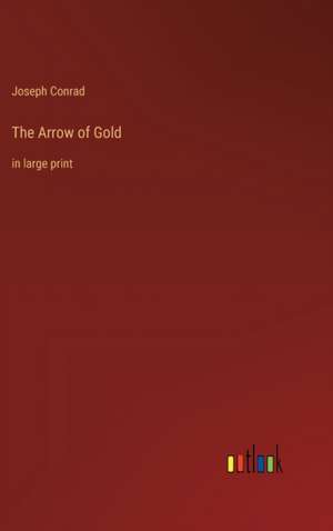 The Arrow of Gold de Joseph Conrad