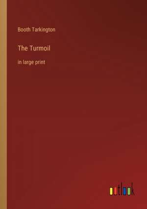 The Turmoil de Booth Tarkington