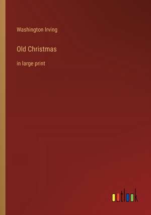 Old Christmas de Washington Irving