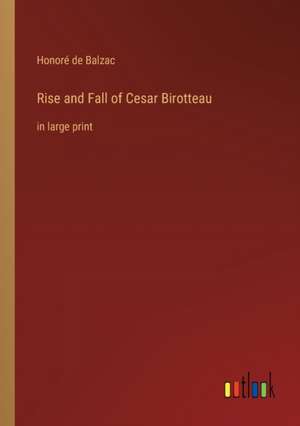 Rise and Fall of Cesar Birotteau de Honoré de Balzac