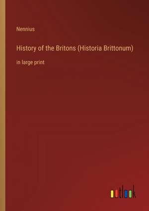 History of the Britons (Historia Brittonum) de Nennius