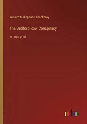 The Bedford-Row Conspiracy de William Makepeace Thackeray