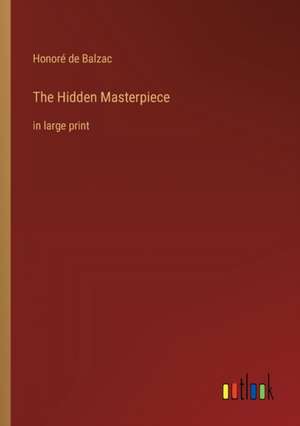 The Hidden Masterpiece de Honoré de Balzac