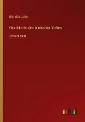 Geschichte des teutschen Volkes de Heinrich Luden