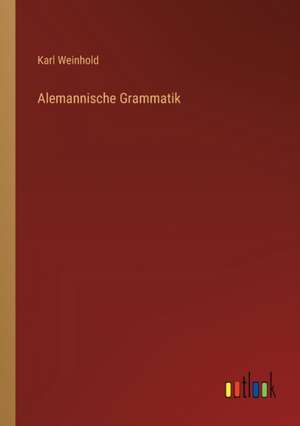 Alemannische Grammatik de Karl Weinhold