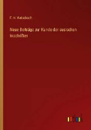 Neue Beiträge zur Kunde der susischen Inschriften de F. H. Weissbach