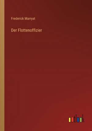 Der Flottenoffizier de Frederick Marryat