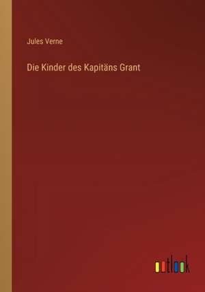 Die Kinder des Kapitäns Grant de Jules Verne