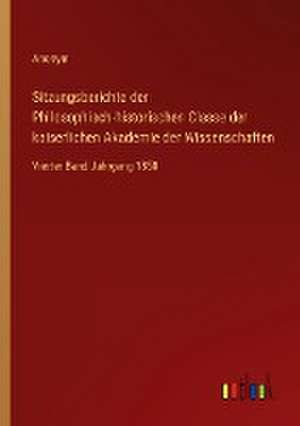 Sitzungsberichte der Philosophisch-historischen Classe der kaiserlichen Akademie der Wissenschaften de Anonym