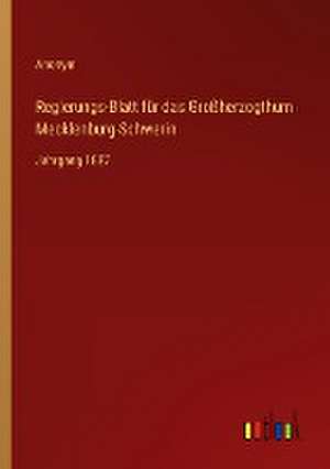 Regierungs-Blatt für das Großherzogthum Mecklenburg-Schwerin de Anonym