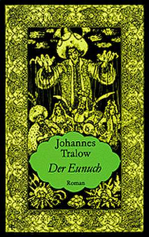 Der Eunuch de Johannes Tralow