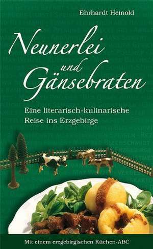 Neunerlei und Gänsebraten de Ehrhardt Heinold