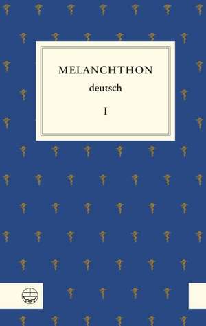 Melanchthon deutsch I de Phillipp Melanchthon