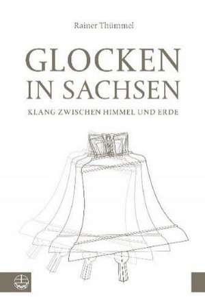 Glocken in Sachsen de Rainer Thümmel