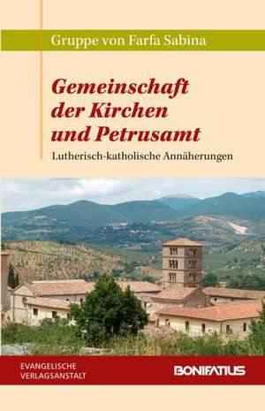 Gemeinschaft Der Kirchen Und Petrusamt: Lutherisch-Katholische Annaherungen